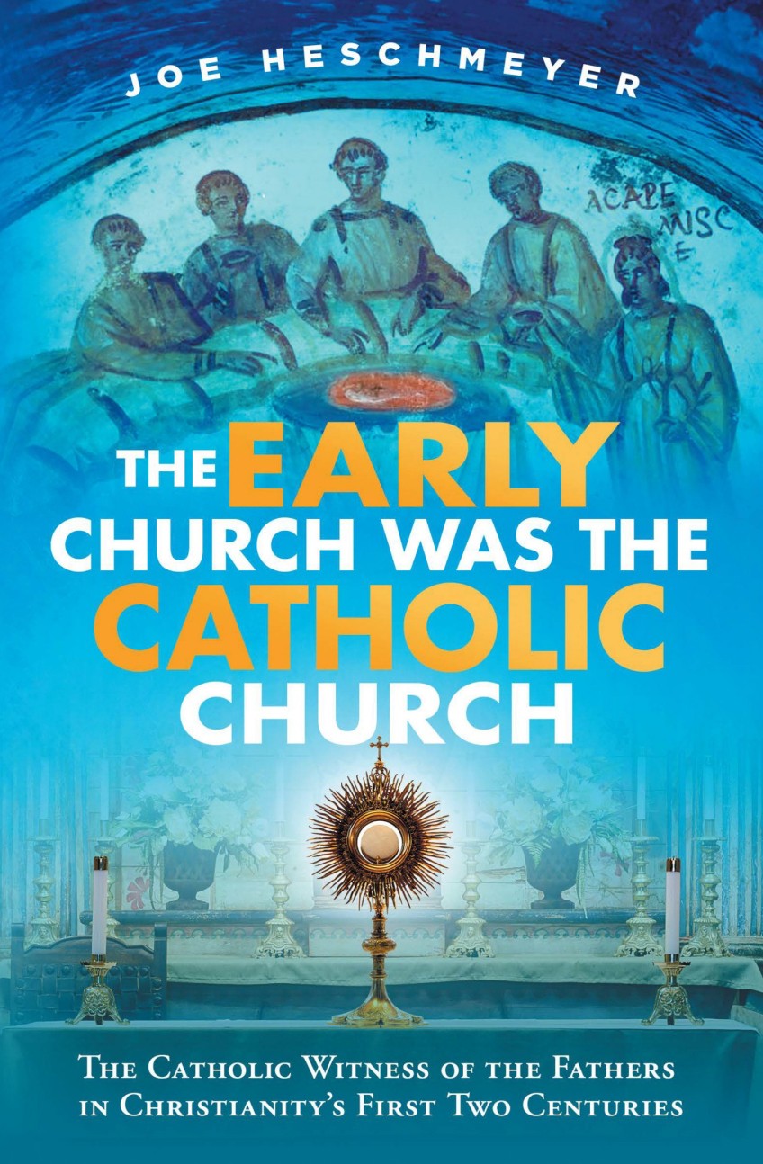 Early Church was a Catholic Church - Joe Heschmeyer